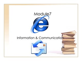Module7  Information & Communication 