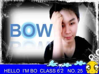 HELLO  I’M BO  CLASS 6’2  NO. 25 