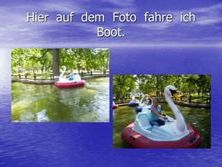 Hier  auf  dem  Foto  fahre  ich Boot.