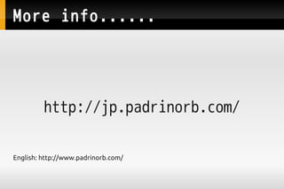 More info......




         http://jp.padrinorb.com/

English: http://www.padrinorb.com/
 