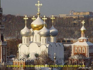 CATEDRAL DE NUESTRA SEÑORA DE SMOLENSK EN NOVODEVICHY 