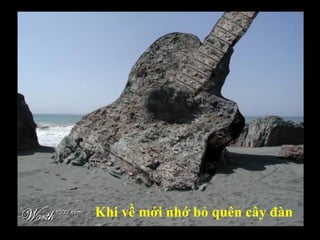 Khi về mới nhớ bỏ quên cây đàn 