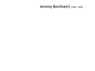 เจรามี เบนทัม (Jeremy Bentham)1748 – 1832นักปรัชญาแนวประโยชน์นิยม นักต่อสู้เพื่อสิทธิสตรีและสิทธิสัตว์ สนับสนุนให้รัฐแยกตัวออกจากศาสนจักร มนุษย์ไม่ได้มีเสรีภาพตั้งแต่กำเนิด แต่เกิดจากการตกลงร่วมกันของสังคม กฎหมายไม่จำเป็นต้องสอดคล้องกับเจตจำนงของมวลชนแต่ควรจะเป็นไปเพื่อผลประโยชน์สูงสุดของสังคม