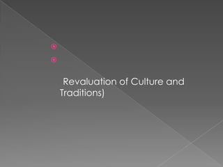         คุณค่าทางวัฒนธรรมและประเพณีได้รับการทำนุบำรุงขึ้นมาใหม่(Revaluation of Culture and Traditions)การท่องเที่ยวสามารถส่งเสริมการทำนุบำรุง และ การส่งต่อประเพณีและวัฒนธรรมดั้งเดิม รวมทั้งช่วยส่งเสริม การอนุรักษ์และการจัดการอย่างยั่งยืนต่อทรัพยากรทางธรรมชาติ การปกป้องมรดกของท้องถิ่น และ การฟื้นฟูงานฝีมือ ศิลปะ และวัฒนธรรมดั่งเดิมของท้องถิ่นขึ้นมาใหม่