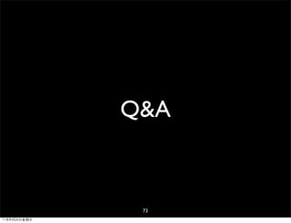 Q&A



               73
11年8月26日星期五
 