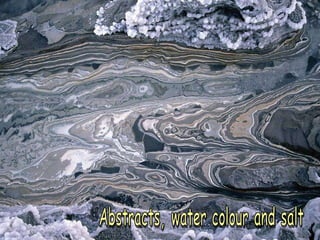 Abstracts, water colour and salt 
