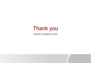 Thank you
www.huawei.com
 
