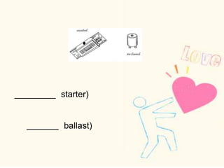 อุปกรณ์ที่ต้องใช้ประกอบกับหลอดฟลูออเรสเซนต์ มีดังนี้  สตาร์ตเตอร์ (starter) ทำหน้าที่เป็นสวิตซ์อัตโนมัติในขณะหลอดฟลูออเรสเซนต์ยังไม่ติด และหยุดทำงานเมื่อหลอดติดแล้ว      แบลลัสต์ (ballast) ทำหน้าที่เพิ่มความต่างศักย์ เพื่อให้หลอดฟลูออเรสเซนต์ติดในตอนแรก และทำให้กระแสไฟฟ้าที่ผ่านหลอดไฟลดลงเมื่อหลอดติดแล้ว พร้อมทั้งควบคุมให้กระแสไฟฟ้าคงตัว 