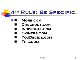4 th  Rule: Be Specific.        More.com        Checkout.com        Individual.com        Owners.com        YouDecide.com        This.com   