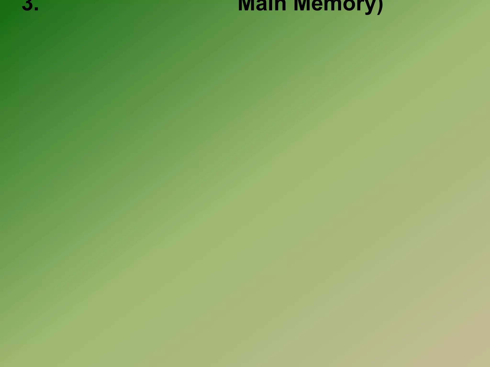 3. หน่วยความจำหลัก (Main Memory)      คอมพิวเตอร์จะสามารถทำงานได้เมื่อมีข้อมูล และชุดคำสั่งที่ใช้ในการประมวลผลอยู่ในหน่วยความ จำหลักเรียบร้อยแล้วเท่านั้น และหลักจากทำการประมวลผลข้อมูลตามชุดคำสั่งเรียบร้อยแล้ว ผลลัพธ์ที่ได้ จะถูกนำไปเก็บไว้ที่หน่วยความจำหลัก และก่อนจะถูกนำออกไปแสดงที่อุปกรณ์แสดงผล