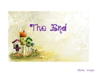 The End


          ฉวีวรรณ นาคบุตร
 