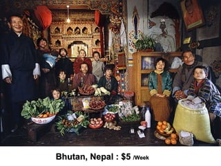 Bhutan, Nepal : $5   /Week 