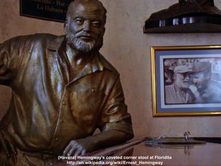 (Havana) Hemingway's coveted corner stool at Floridita http://en.wikipedia.org/wiki/Ernest_Hemingway 