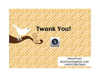 @boafnan
boafnan@gmail.com
  +96597867869
 