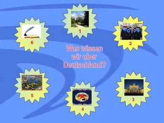 Was wissen  wir uber  Deutschland? 1 3 5 6 4 2 