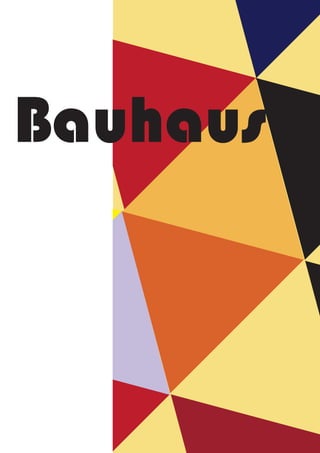 Bauhaus
 
