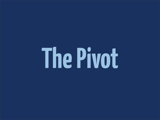 The Pivot
 