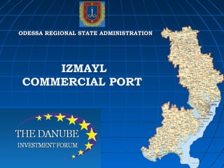 IZMAYL   C OMMERCIAL  P ORT    ODESSA REGIONAL STATE ADMINISTRATION 