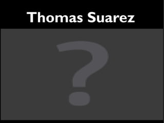 Thomas Suarez
 