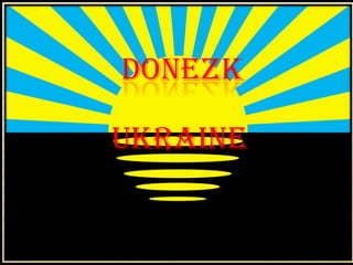 DONEZK

Ukraine
 