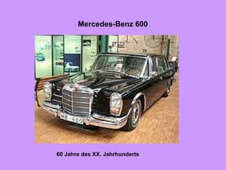 Mercedes-Benz  600 60  Jahre des  ХХ .   Jahrhunderts   