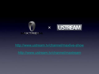 ×



http://www.ustream.tv/channel/maxlive-show

 http://www.ustream.tv/channel/maxtream
 