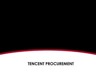 TENCENT PROCUREMENT Business Process Optimize 流程管理组 
