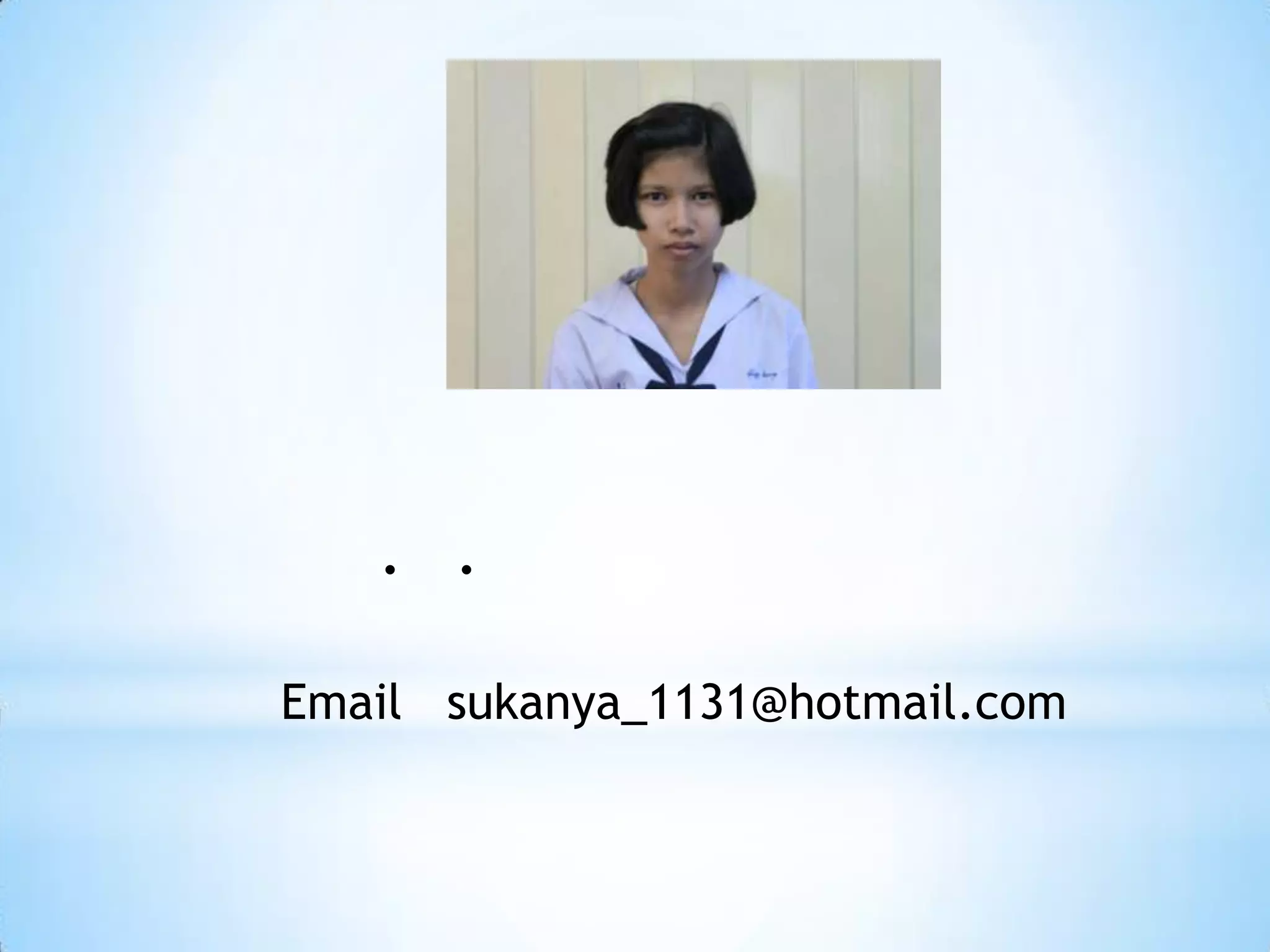 . .

Email sukanya_1131@hotmail.com
 