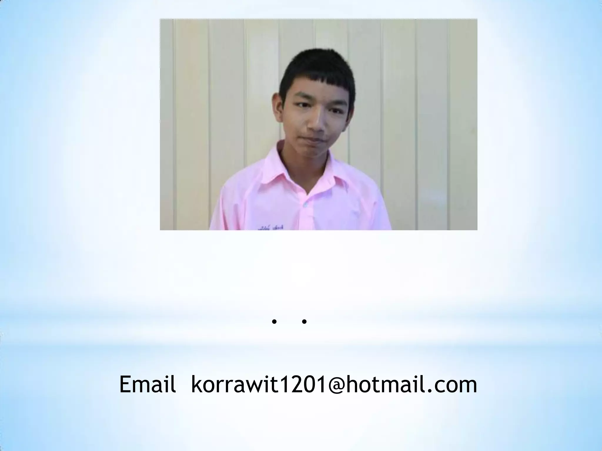 . .

Email korrawit1201@hotmail.com
 