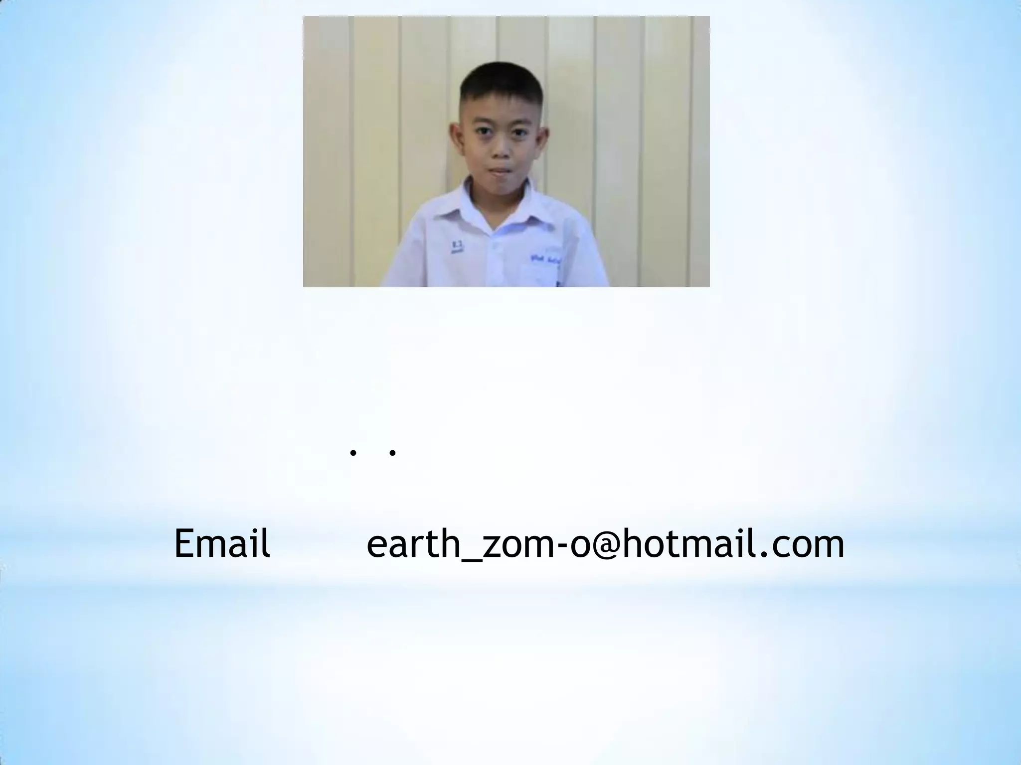 . .

Email    earth_zom-o@hotmail.com
 