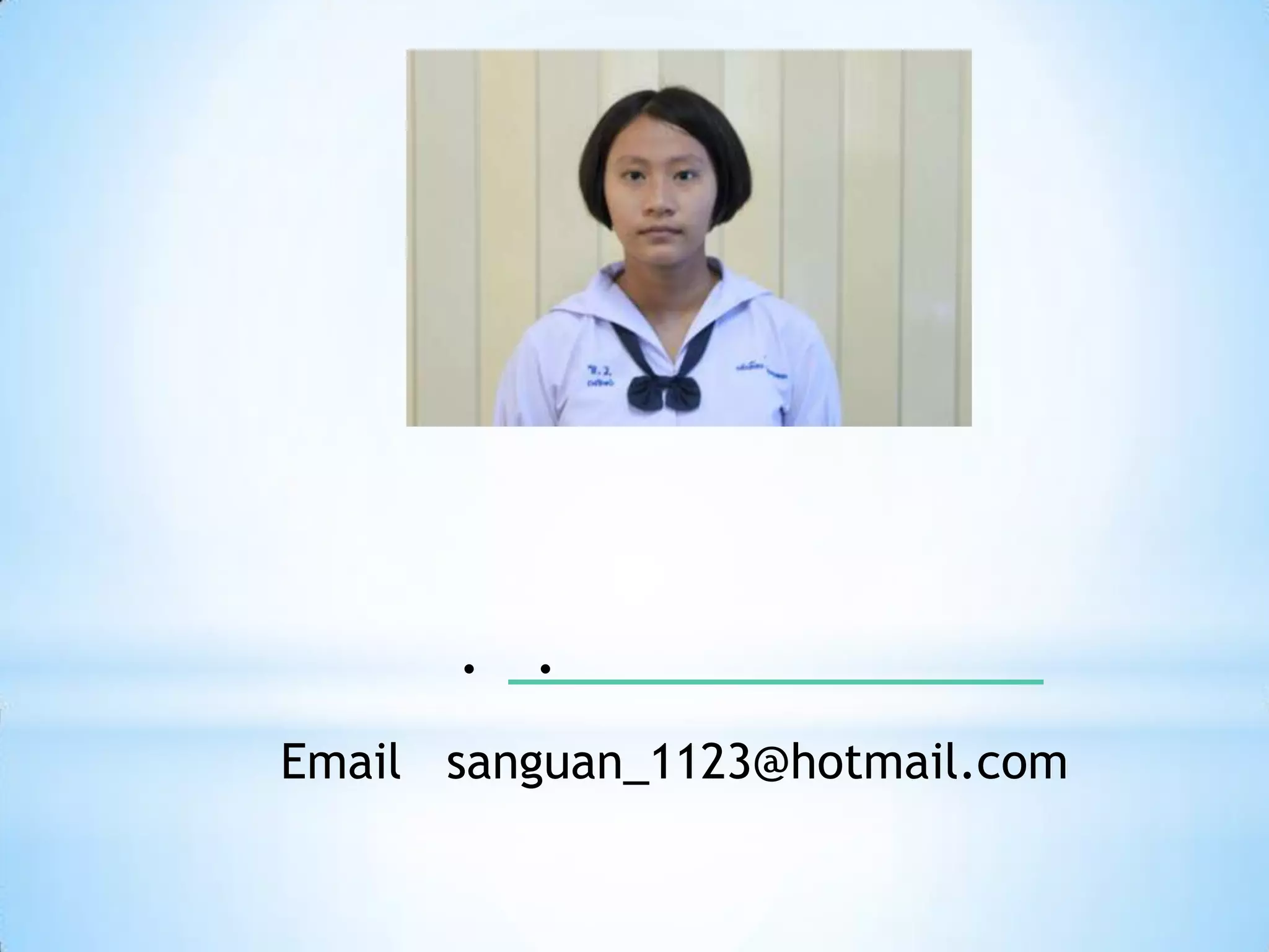 . .
Email sanguan_1123@hotmail.com
 