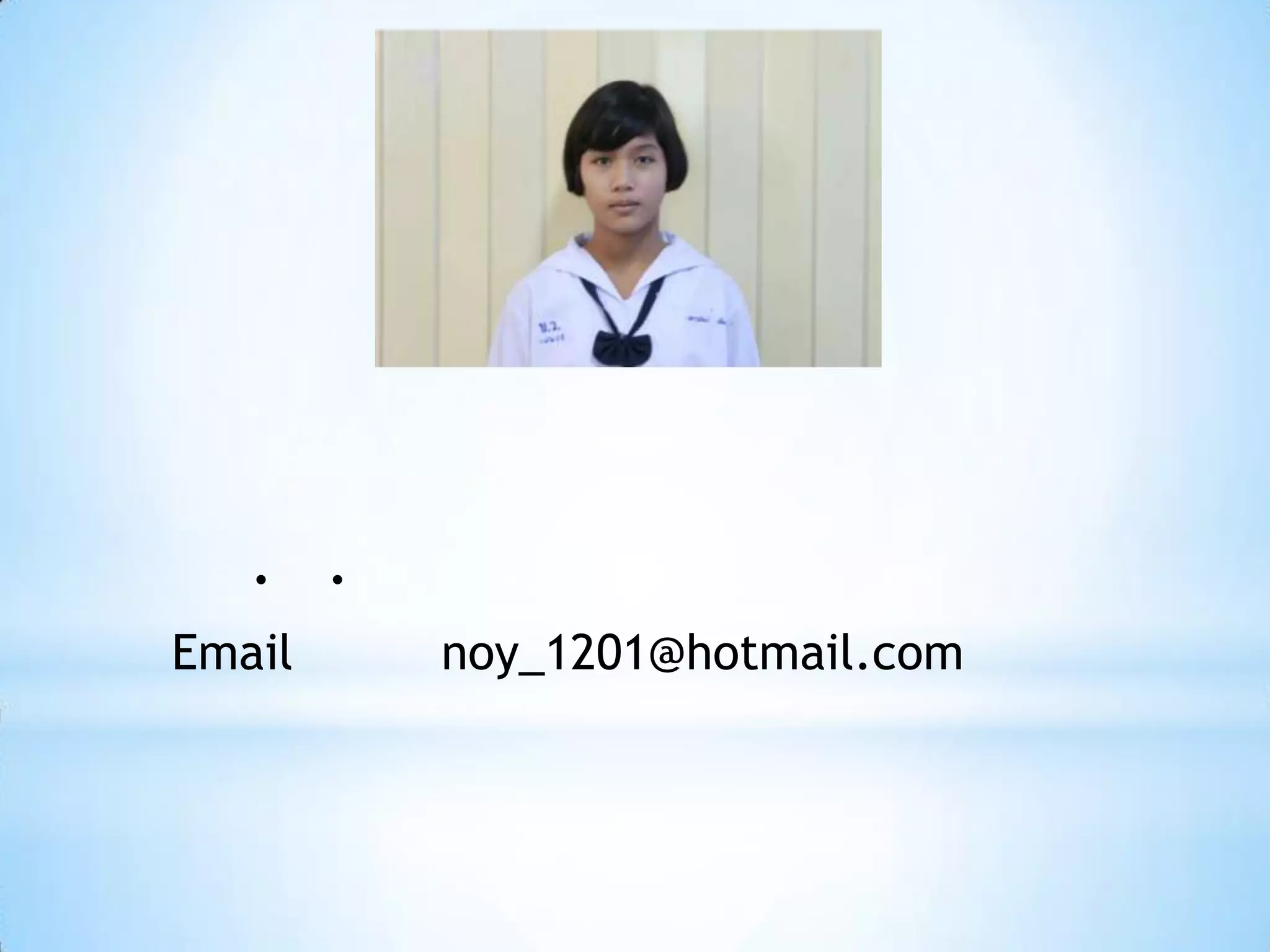 . .
Email    noy_1201@hotmail.com
 