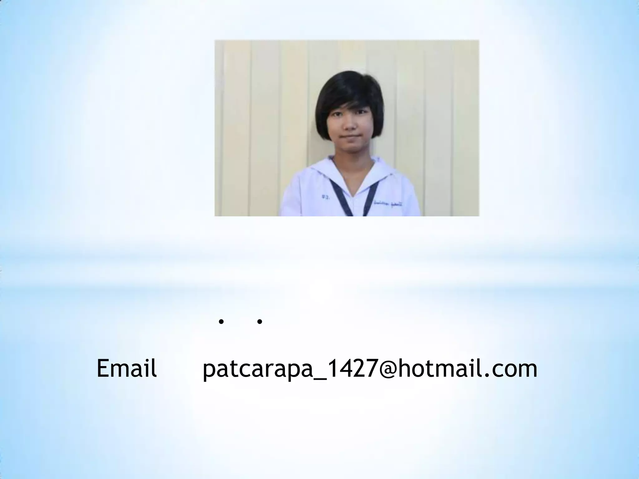 . .
Email   patcarapa_1427@hotmail.com
 