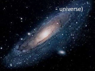 - universe)
 