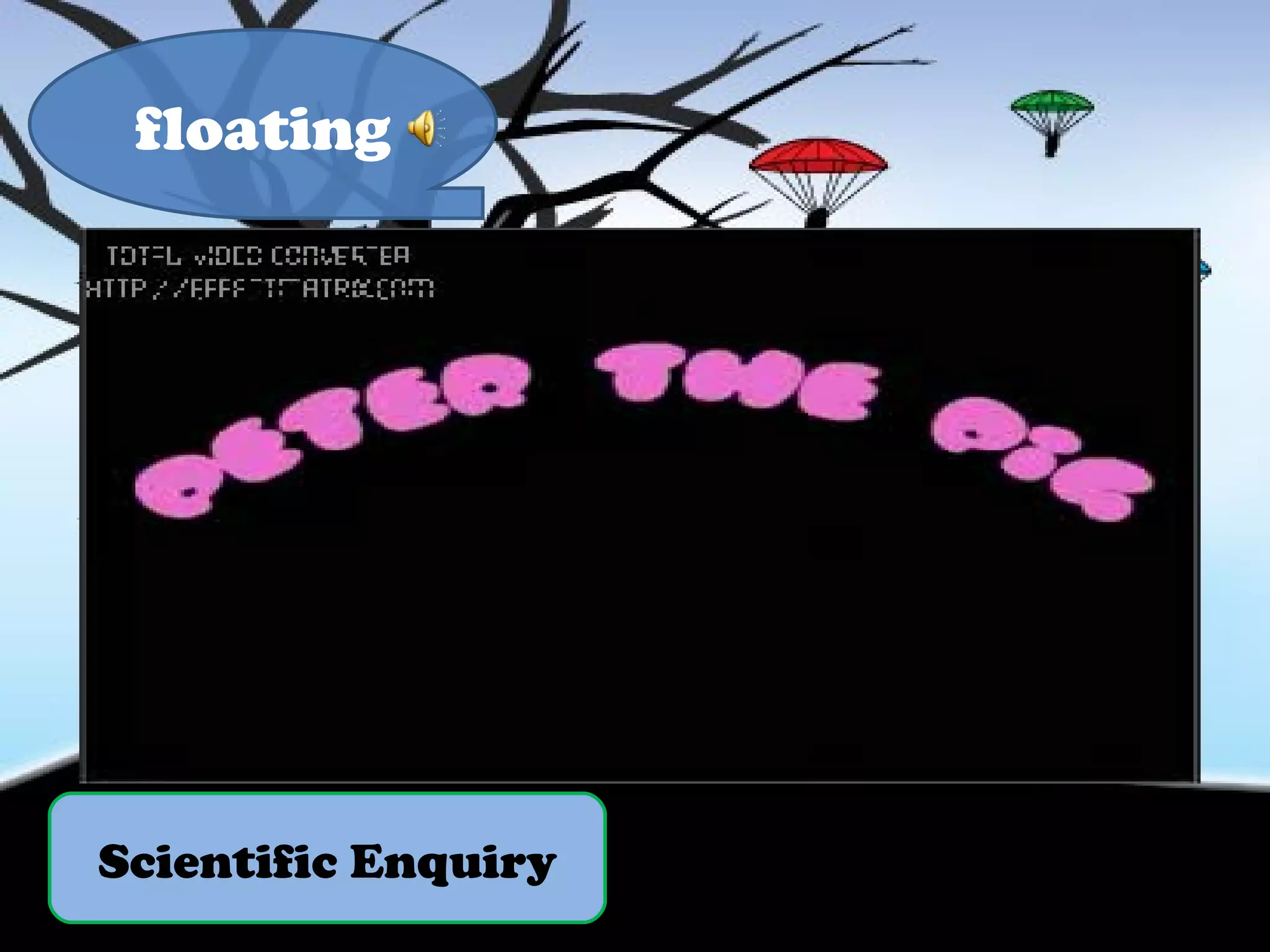 Scientific Enquiry floating 