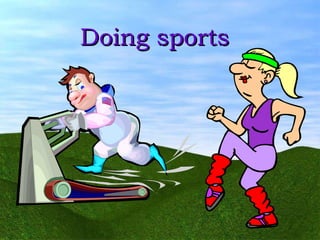 ll Doing sports 