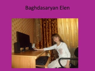 Baghdasaryan Elen
 