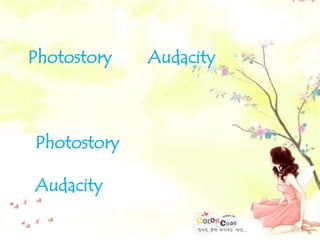 Photostory   Audacity



Photostory

Audacity
 