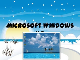 Microsoft Windows
       XP
 