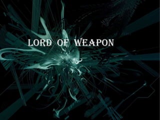 LORD  OF  WEAPON 