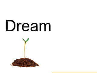 Dream
 