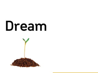 Dream
 