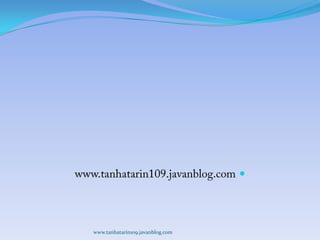 




www.tanhatarin109.javanblog.com
 