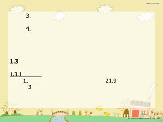 3.

         4.




1.3

1.3.1
        1.       21.9
             3
 