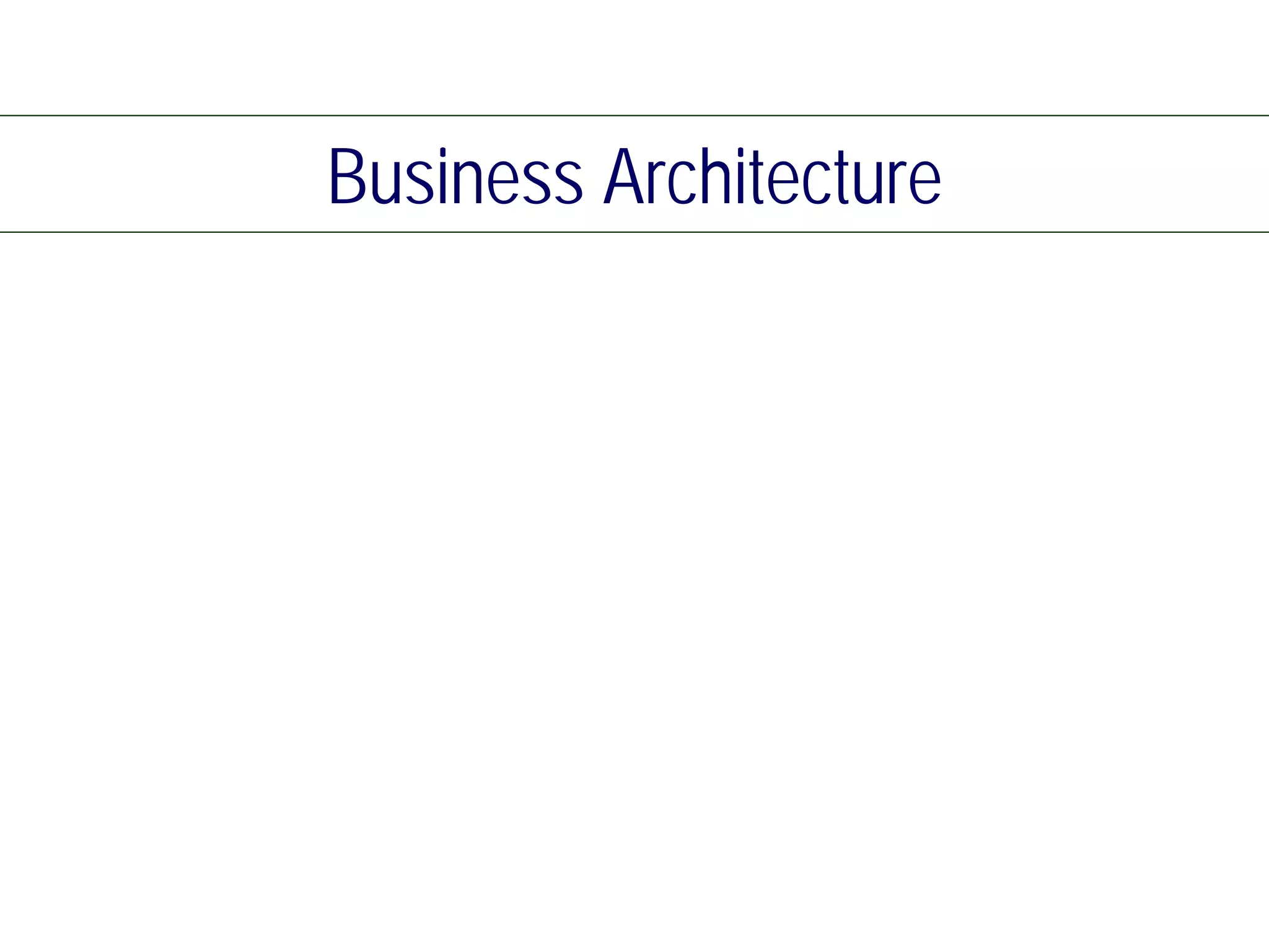 Business Architecture
 