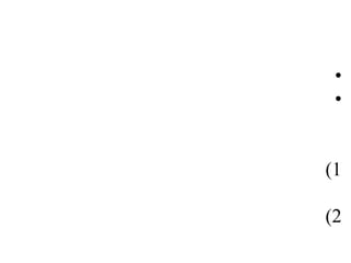 •
 •


(1

(2
 