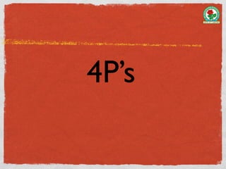 4P’s
 