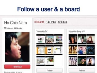 Follow a user & a board
 