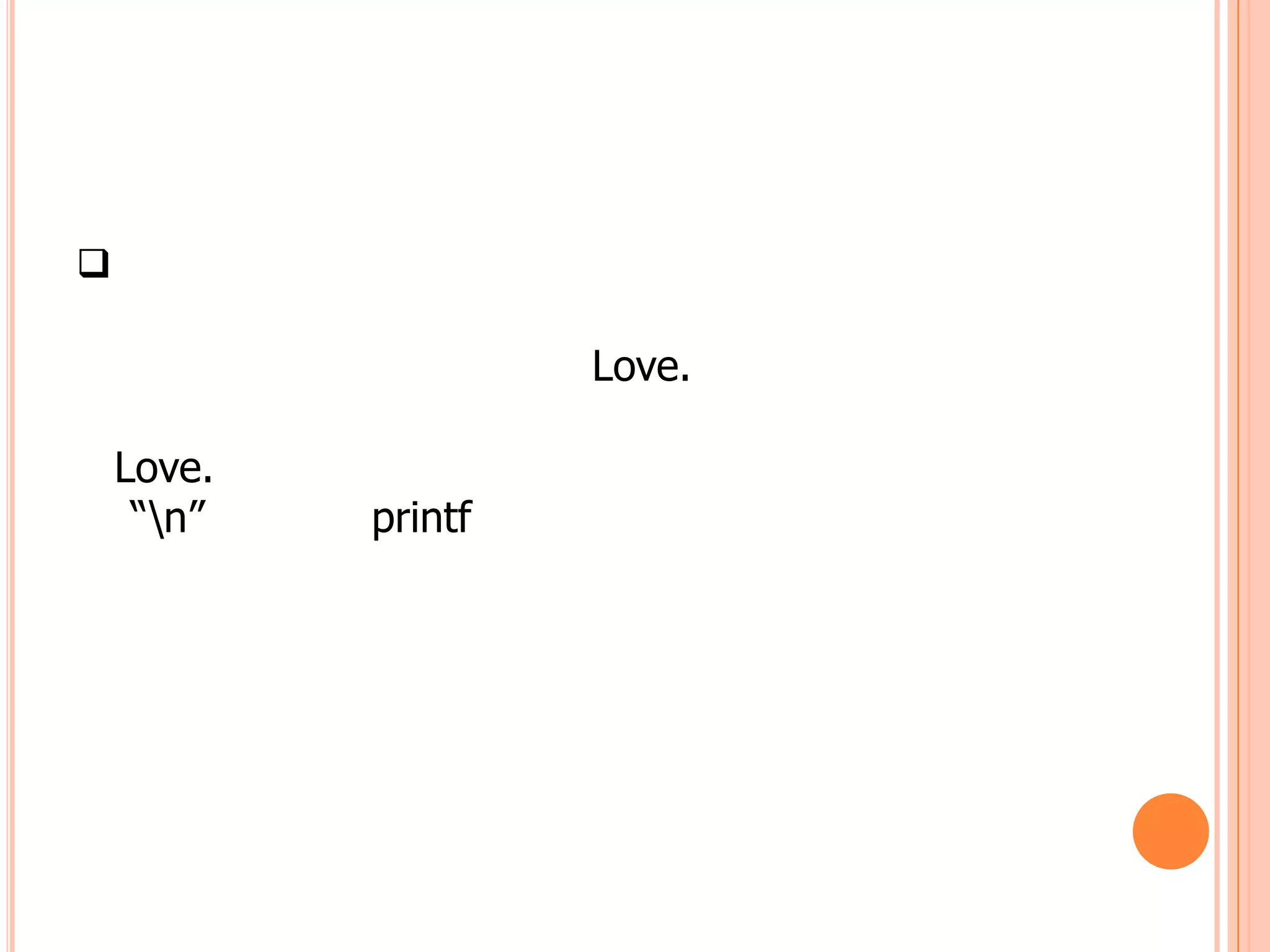 

                     Love.

    Love.
     “n”   printf
 