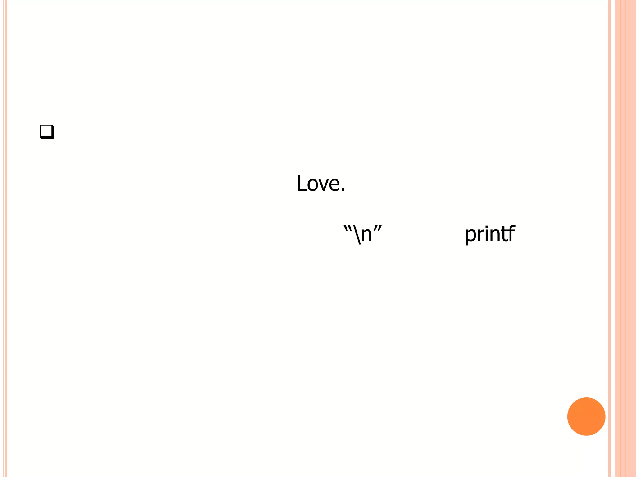 

    Love.

        “n”   printf
 